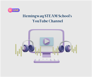 Hemingway STEAM School’s YouTube Channel